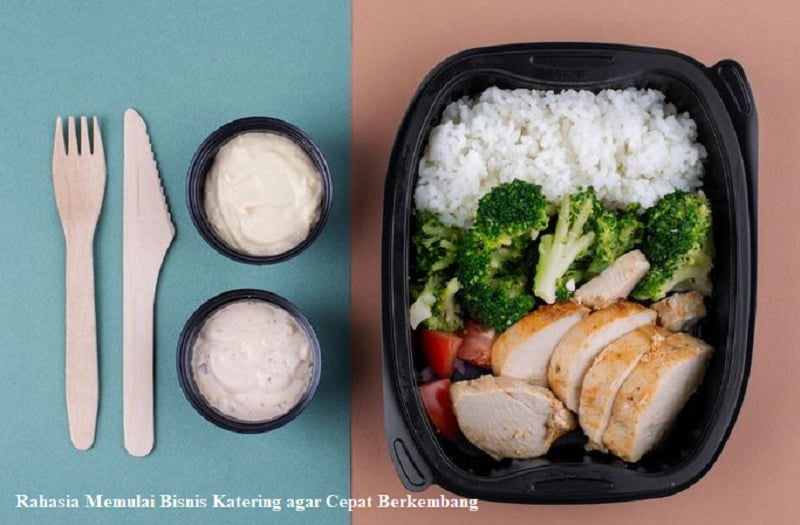 Rahasia Memulai Bisnis Katering agar Cepat Berkembang