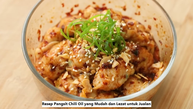 Resep Pangsit Chili Oil yang Mudah dan Lezat untuk Jualan